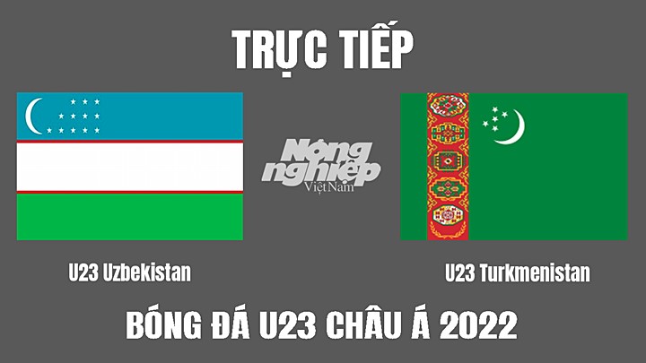 Trực tiếp bóng đá U23 Châu Á 2022 giữa Uzbekistan vs Turkmenistan hôm nay 1/6/2022