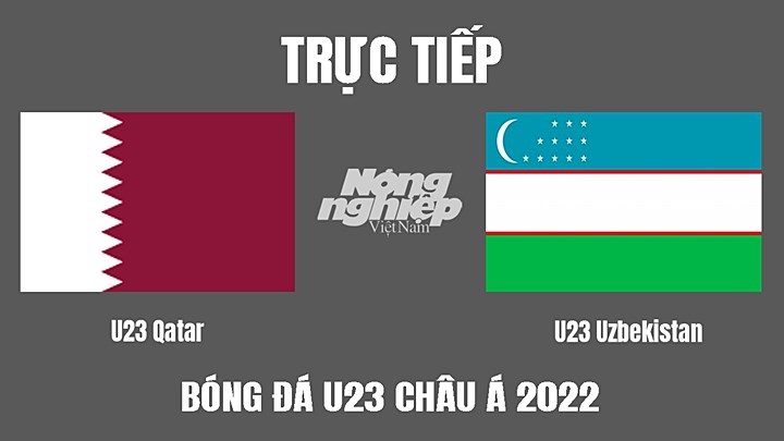Trực tiếp bóng đá U23 Châu Á 2022 giữa Qatar vs Uzbekistan hôm nay 4/6/2022