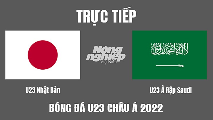 Trực tiếp bóng đá U23 Châu Á 2022 giữa Nhật Bản vs Ả Rập Saudi hôm nay 6/6/2022