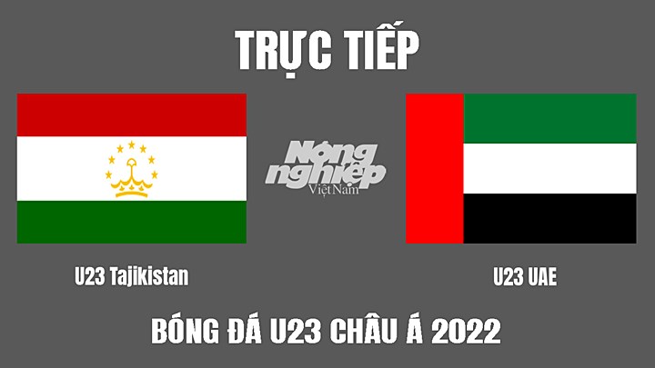 Trực tiếp bóng đá U23 Châu Á 2022 giữa Tajikistan vs UAE hôm nay 6/6/2022