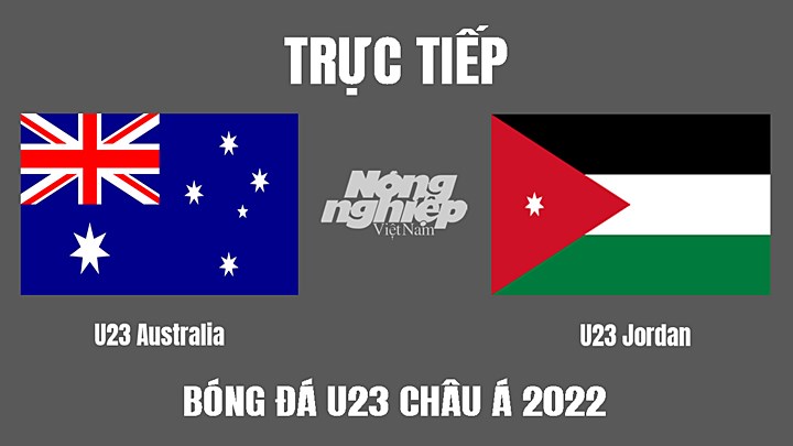 Trực tiếp bóng đá U23 Châu Á 2022 giữa Úc vs Jordan hôm nay 7/6/2022