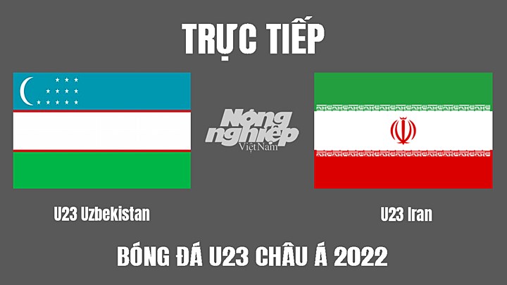 Trực tiếp bóng đá U23 Châu Á 2022 giữa Uzbekistan vs Iran ngày 8/6/2022
