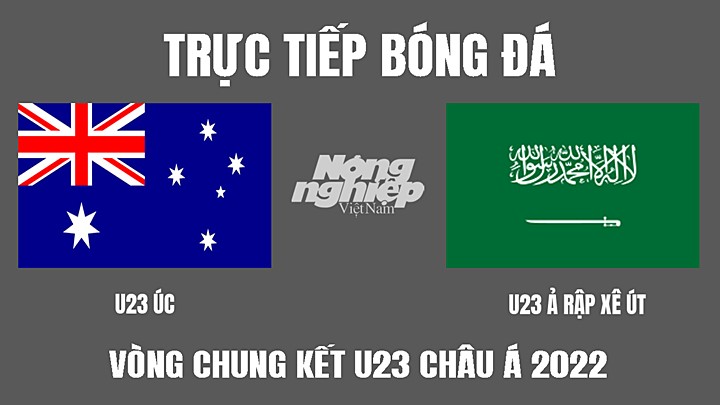 Trực tiếp bóng đá U23 Châu Á 2022 giữa Úc vs Ả Rập Saudi hôm nay 15/6/2022