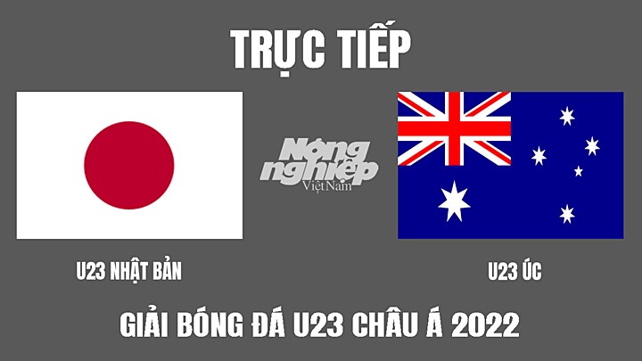 Trực tiếp bóng đá U23 Châu Á 2022 giữa Nhật Bản vs Úc hôm nay 18/6/2022