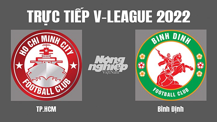 Trực tiếp bóng đá V-League (VĐQG Việt Nam) 2022 giữa TP.HCM vs Bình Định hôm nay 12/8/2022