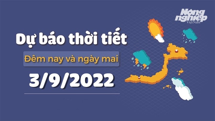 Thời tiết đêm nay và ngày mai 3/9 tại các vùng trong cả nước