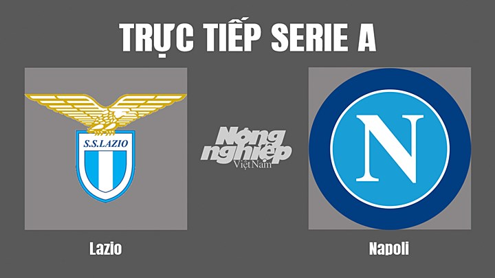 Trực tiếp bóng đá Serie A mùa giải 2022/23 giữa Lazio vs Napoli hôm nay 4/9