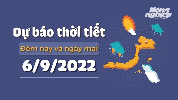 Thời tiết đêm nay và ngày mai 6/9 tại các vùng trong cả nước