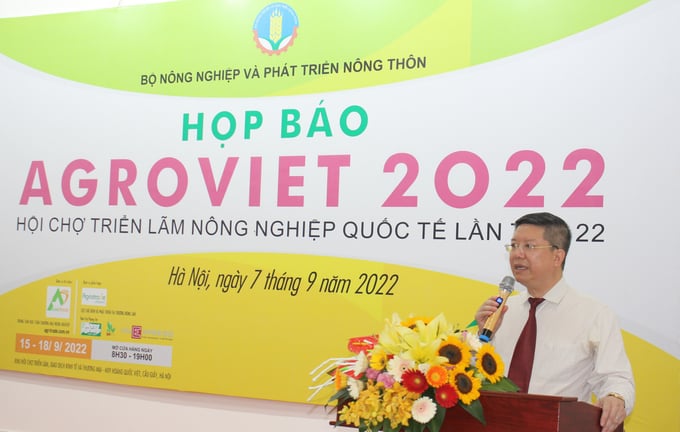 Mr. Le Thanh Hoa, Deputy Director of the Department of Agricultural Product Processing and Market Development, said that AgroViet 2022 will feature many highlights after 2 years of hiatus due to the Covid-19 pandemic. Photo: Trung Quan.
