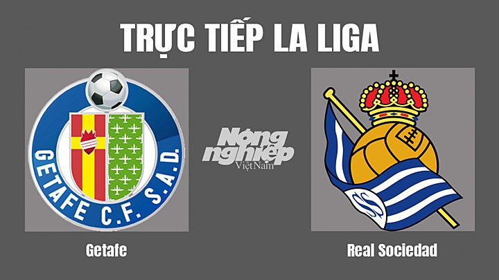 Trực tiếp bóng đá La Liga 2022/23 giữa Getafe vs Real Sociedad hôm nay 11/9/2022