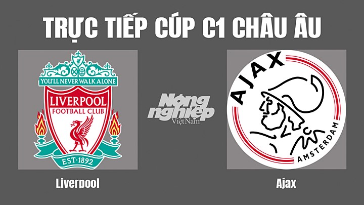Trực tiếp bóng đá Cúp C1 Châu Âu giữa Liverpool vs Ajax hôm nay 14/9/2022