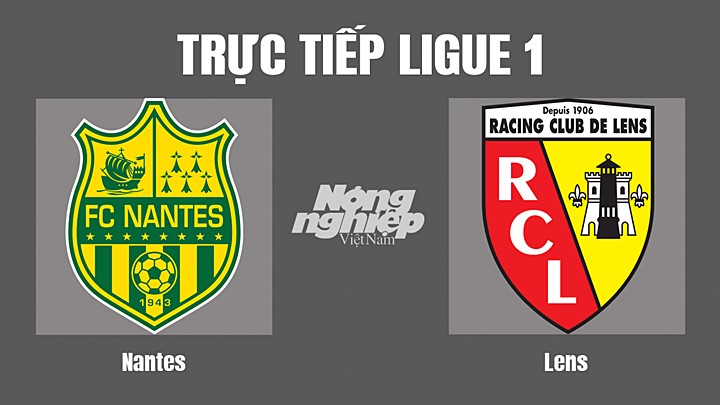 Trực tiếp bóng đá Ligue 1 (VĐQG Pháp) 2022/23 giữa Nantes vs Lens hôm nay 18/9/2022