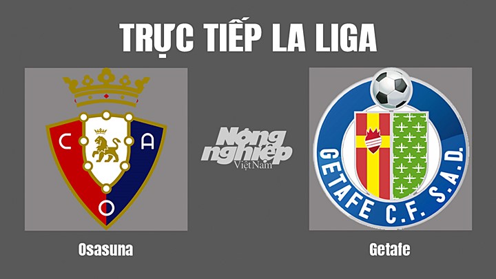 Trực tiếp bóng đá La Liga 2022/23 giữa Osasuna vs Getafe hôm nay 18/9/2022