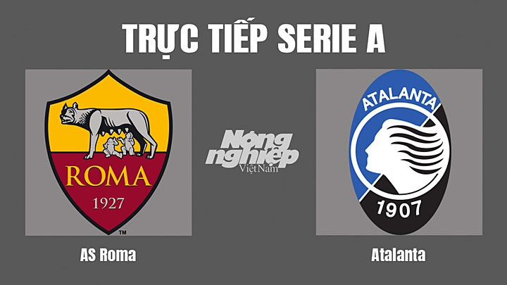 Trực tiếp bóng đá Serie A (VĐQG Italia) 2022/23 giữa AS Roma vs Atalanta hôm nay 18/9