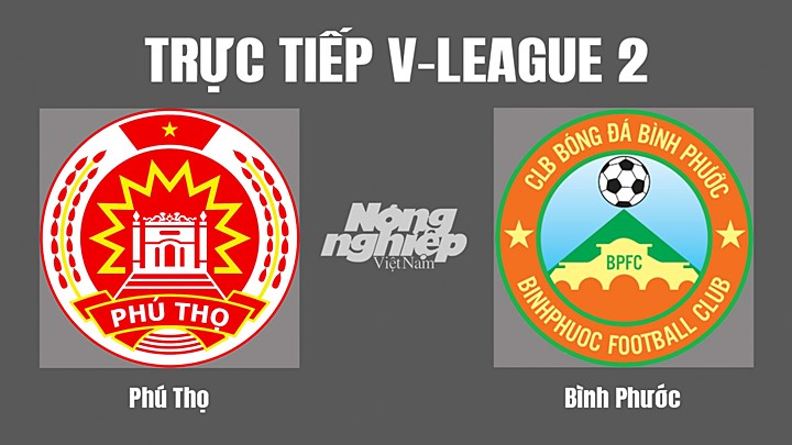 Trực tiếp bóng đá V-League 2 (hạng Nhất Việt Nam) giữa Phú Thọ vs Bình Phước hôm nay 23/9/2022