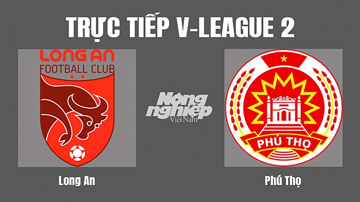 Trực tiếp bóng đá V-League 2 (hạng Nhất Việt Nam) giữa Long An vs Phú Thọ hôm nay 27/9/2022