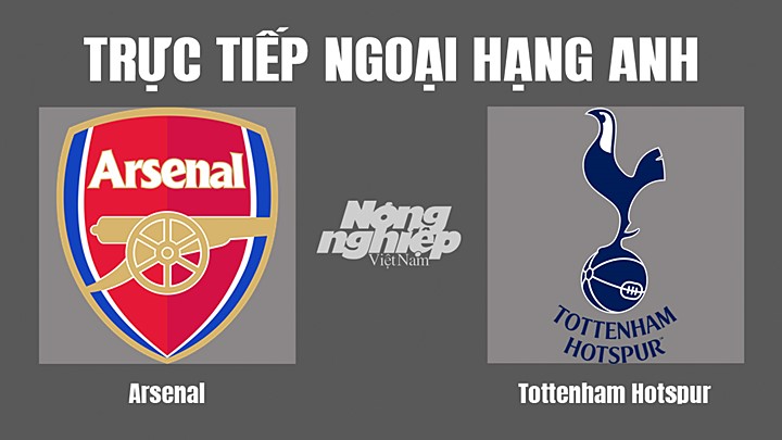 Trực tiếp bóng đá Ngoại hạng Anh giữa Arsenal vs Tottenham hôm nay 1/10/2022