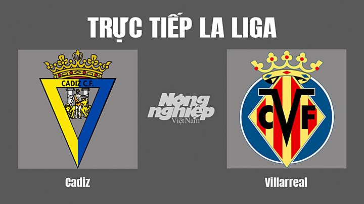 Trực tiếp bóng đá La Liga 2022/23 giữa Cadiz vs Villarreal hôm nay 1/10/2022