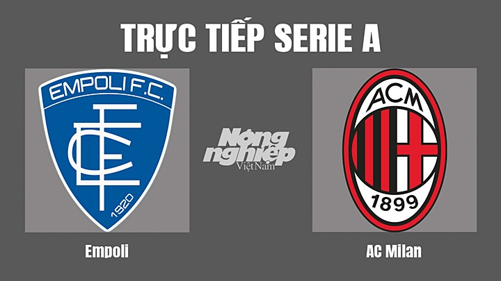 Trực tiếp bóng đá Serie A (VĐQG Italia) 2022/23 giữa Empoli vs AC Milan hôm nay 2/10