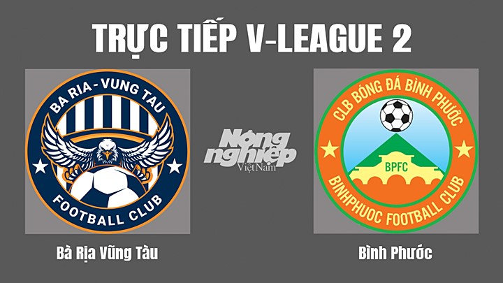 Trực tiếp bóng đá V-League 2 (hạng Nhất Việt Nam) giữa Vũng Tàu vs Bình Phước hôm nay 2/10/2022