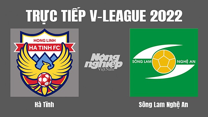 Trực tiếp bóng đá V-League (VĐQG Việt Nam) 2022 giữa Hà Tĩnh vs SLNA hôm nay 9/10/2022