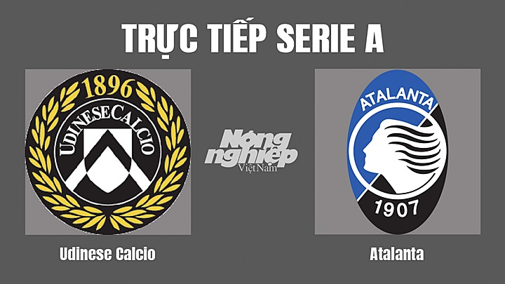 Trực tiếp bóng đá Serie A (VĐQG Italia) 2022/23 giữa Udinese Calcio vs Atalanta hôm nay 9/10