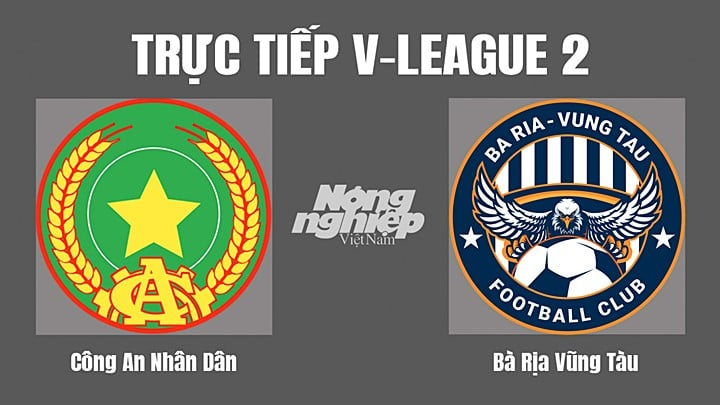 Trực tiếp bóng đá V-League 2 (hạng Nhất Việt Nam) giữa CAND vs Vũng Tàu hôm nay 11/10/2022