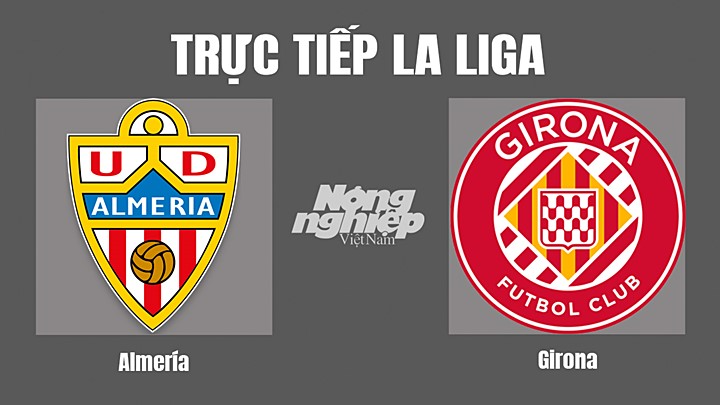 Trực tiếp bóng đá La Liga 2022/23 giữa Almeria vs Girona ngày mai 21/10/2022