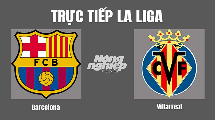 Trực tiếp bóng đá La Liga 2022/23 giữa Barcelona vs Villarreal hôm nay 21/10/2022