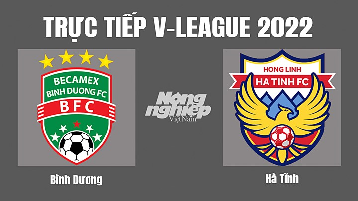 Trực tiếp bóng đá V-League (VĐQG Việt Nam) 2022 giữa Bình Dương vs Hà Tĩnh hôm nay 23/10/2022