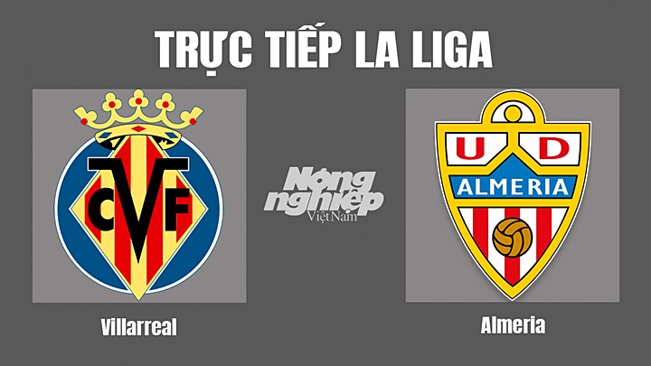 Trực tiếp bóng đá La Liga 2022/23 giữa Villarreal vs Almeria hôm nay 23/10/2022