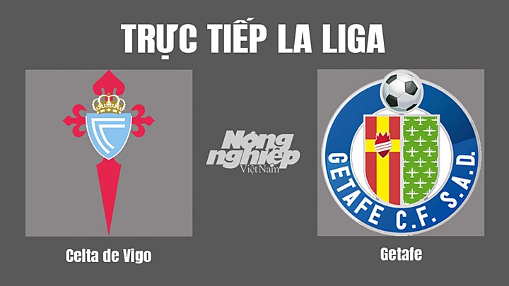 Trực tiếp bóng đá La Liga 2022/23 giữa Celta Vigo vs Getafe hôm nay 25/10/2022