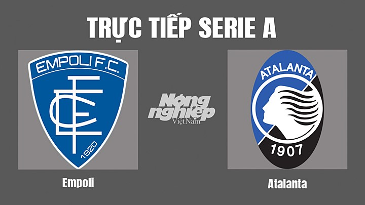 Trực tiếp bóng đá Serie A (VĐQG Italia) 2022/23 giữa Empoli vs Atalanta hôm nay 30/10