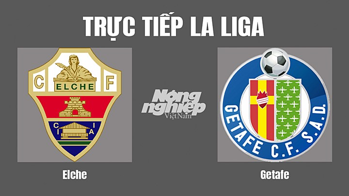 Trực tiếp bóng đá La Liga 2022/23 giữa Elche vs Getafe hôm nay 1/11/2022