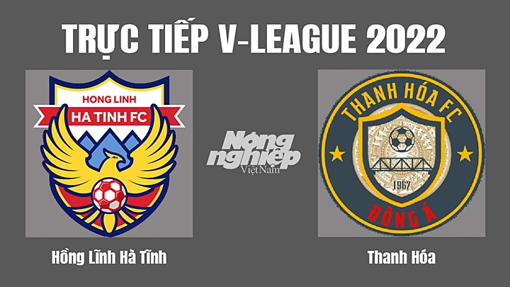 Trực tiếp bóng đá V-League (VĐQG Việt Nam) 2022 giữa Hà Tĩnh vs Thanh Hóa hôm nay 19/11/2022