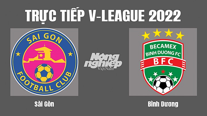 Trực tiếp bóng đá V-League (VĐQG Việt Nam) 2022 giữa Sài Gòn vs Bình Dương hôm nay 19/11/2022