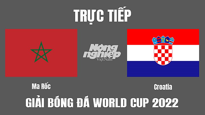 Trực tiếp bóng đá World Cup 2022 giữa Morocco vs Croatia hôm nay 23/11/2022