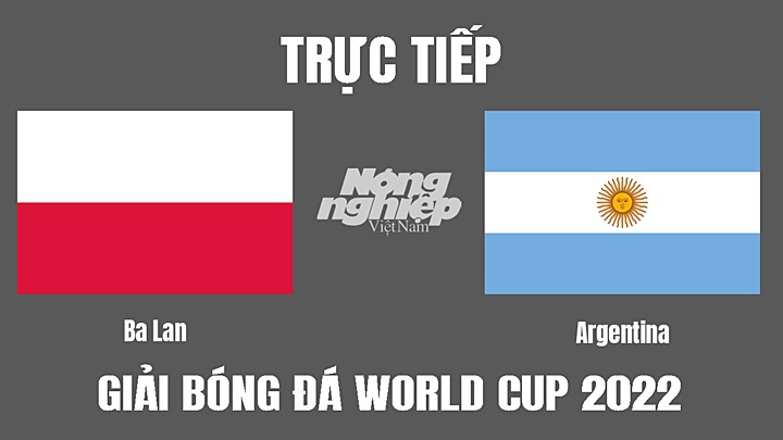 Trực tiếp bóng đá World Cup 2022 giữa Ba Lan vs Argentina ngày 1/12/2022