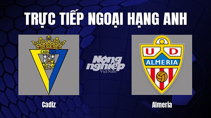 Trực tiếp bóng đá La Liga 2022/23 giữa Cadiz vs Almeria ngày 31/12/2022