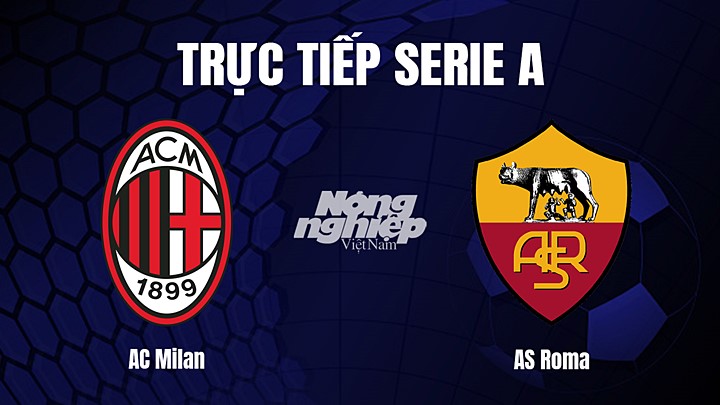 Trực tiếp bóng đá Serie A (VĐQG Italia) 2022/23 giữa AC Milan vs AS Roma hôm nay 9/1/2023
