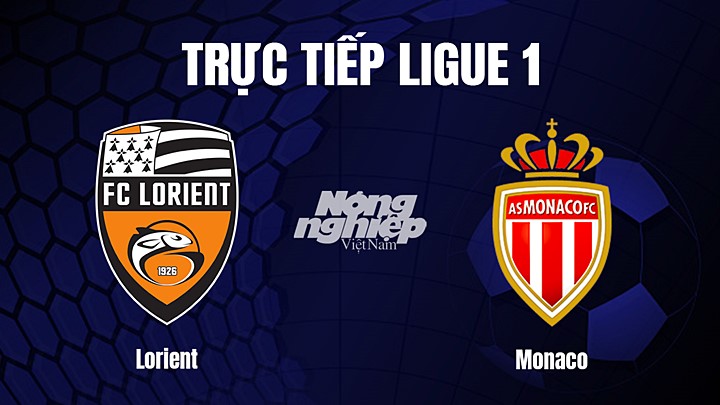 Trực tiếp bóng đá Ligue 1 (VĐQG Pháp) 2022/23 giữa Lorient vs Monaco hôm nay 12/1/2023