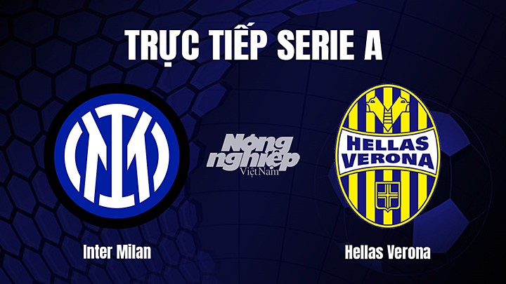 Trực tiếp bóng đá Serie A (VĐQG Italia) 2022/23 giữa Inter Milan vs Hellas Verona hôm nay 15/1/2023