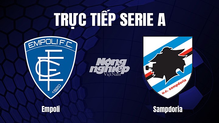 Trực tiếp bóng đá Serie A (VĐQG Italia) 2022/23 giữa Empoli vs Sampdoria hôm nay 17/1/2023