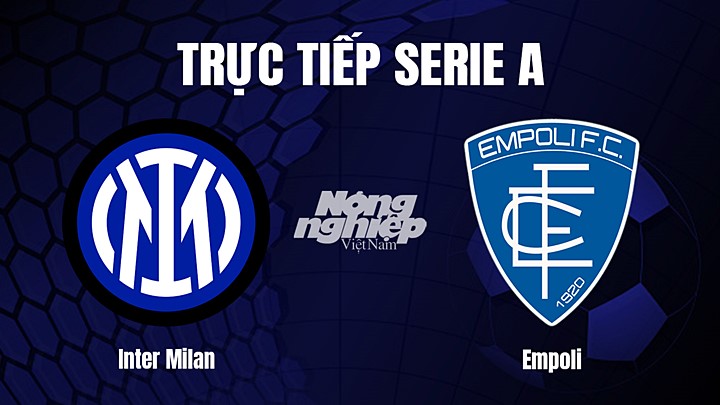 Trực tiếp bóng đá Serie A (VĐQG Italia) 2022/23 giữa Inter Milan vs Empoli hôm nay 24/1/2023