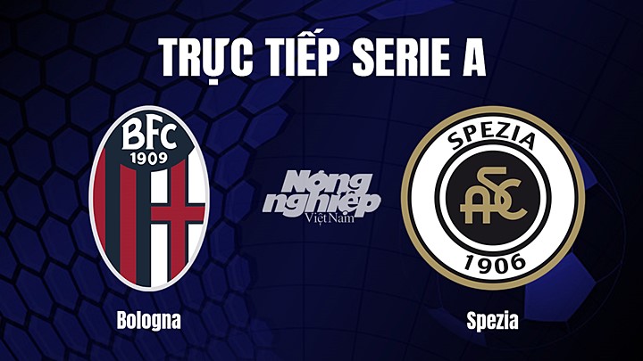 Trực tiếp bóng đá Serie A (VĐQG Italia) 2022/23 giữa Bologna vs Spezia ngày 28/1/2023