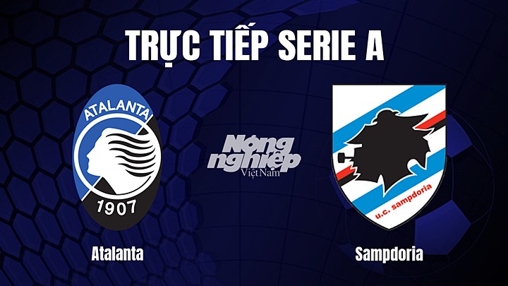 Trực tiếp bóng đá Serie A (VĐQG Italia) 2022/23 giữa Atalanta vs Sampdoria hôm nay 29/1/2023