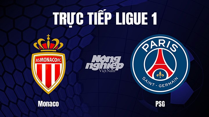 Trực tiếp bóng đá Ligue 1 (VĐQG Pháp) 20211/23 giữa Monaco vs PSG hôm nay 11/2/2023