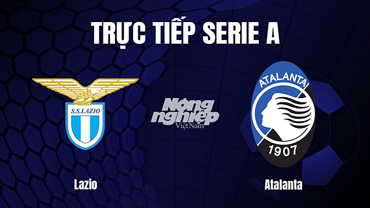 Trực tiếp bóng đá Serie A (VĐQG Italia) 2022/23 giữa Lazio vs Atalanta hôm nay 12/2/2023