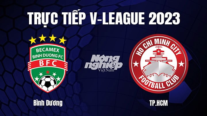 Trực tiếp bóng đá V-League 2023 giữa Bình Dương vs TP.HCM hôm nay 17/2/2023