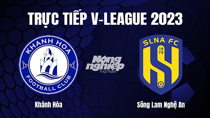 Trực tiếp bóng đá V-League 2023 giữa Khánh Hòa vs SLNA hôm nay 17/2/2023